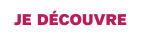je découvre